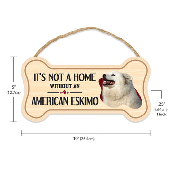 Sign, Wood, Dog Bone, It's Not A Home Without An American Eskimo, 10