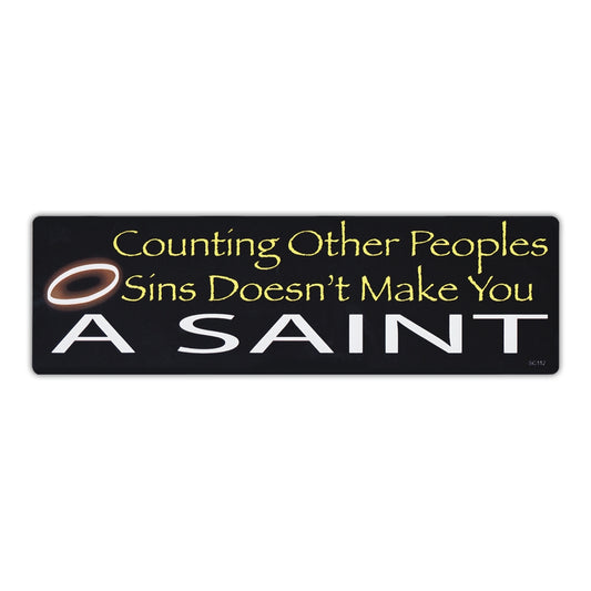 Sticker, Bumper Sticker, Counting Other Peoples Sins Doesn't Make You A Saint, 10