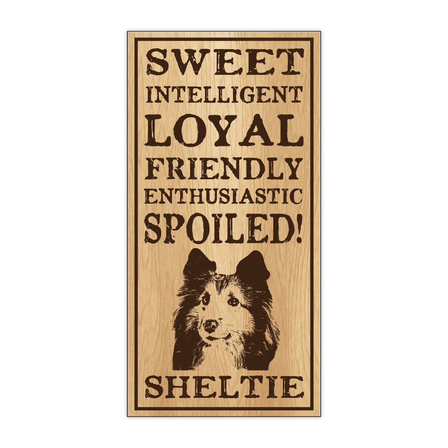 Wood Sign - Spoiled Sheltie