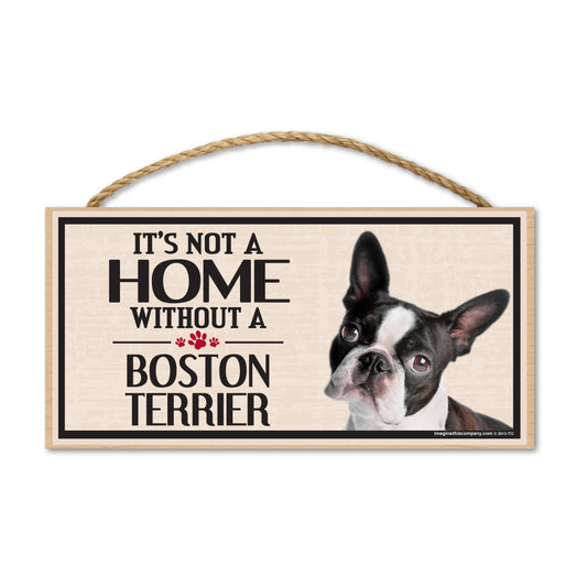 Sign, Wood, It's Not A Home Without A Boston Terrier, 10