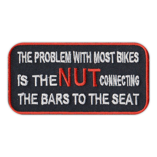 Patch, Embroidered Patch, The Problem With Most Bikes Is The Nut Connecting The Bars To The Seat, 4