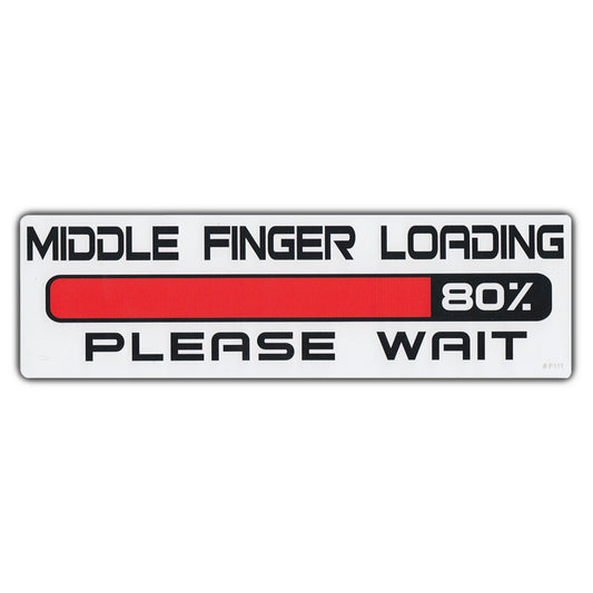 Sticker, Bumper Sticker, Middle Finger Loading Please Wait, 10