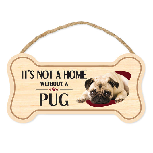 Sign, Wood, Dog Bone, It's Not A Home Without A Pug, 10