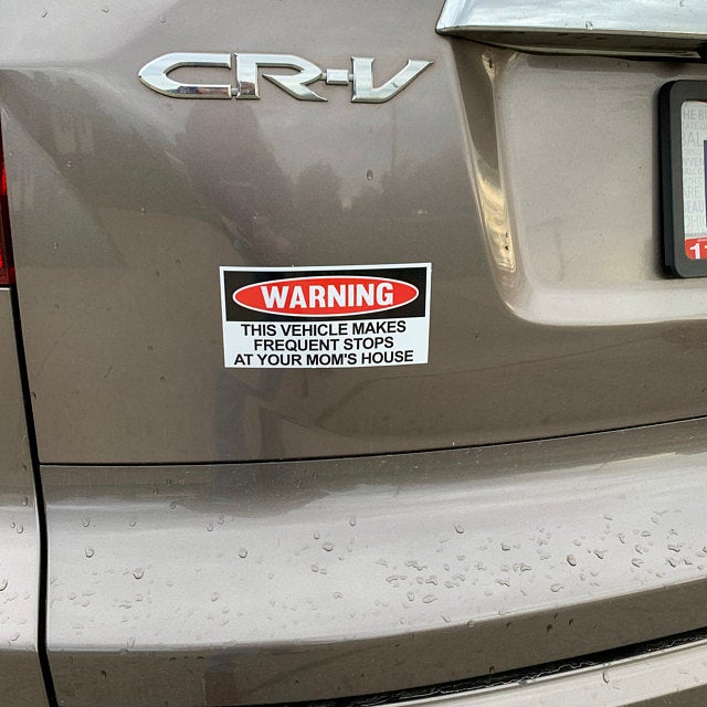 Magnet, Funny Warning Magnet, This Vehicle Makes Frequent Stops At Your Mom's House, Practical Jokes, Gags, Pranks, 6" x 3"